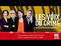 Les voix du crime  affaire agns le roux  les 37 ans de combat dune famille pour la vrit