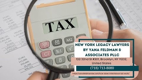 How Does Inheritance Tax Work? by Yana Feldman