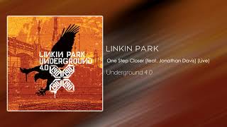 Linkin Park - One Step Closer [feat. Jonathan Davis] (Live) [Underground 4.0]