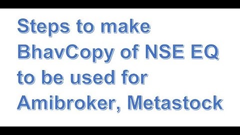 Make BhavCopy NSE EQ for Amibroker, Metastock
