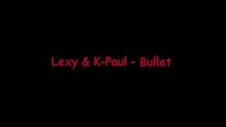 lexy &amp; k paul bullet