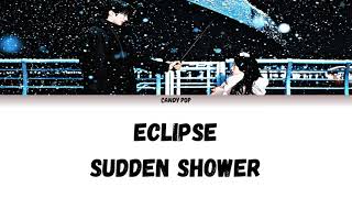 Eclipse - Sudden Shower (소나기) OST ) Easy lyrics