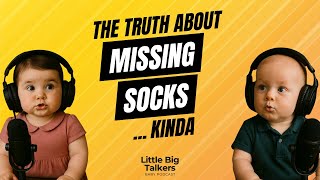 The Truth About Missing Socks… Kinda | Little Big Talkers