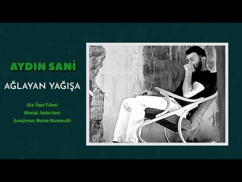 Aydın Sani - Ağlayan Yağışa | Azeri Music [OFFICIAL]