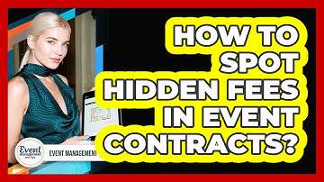How To Spot Hidden Fees In Event Contracts?