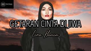 LIZA HANIM - GETARAN CINTA DI JIWA (Lirik)