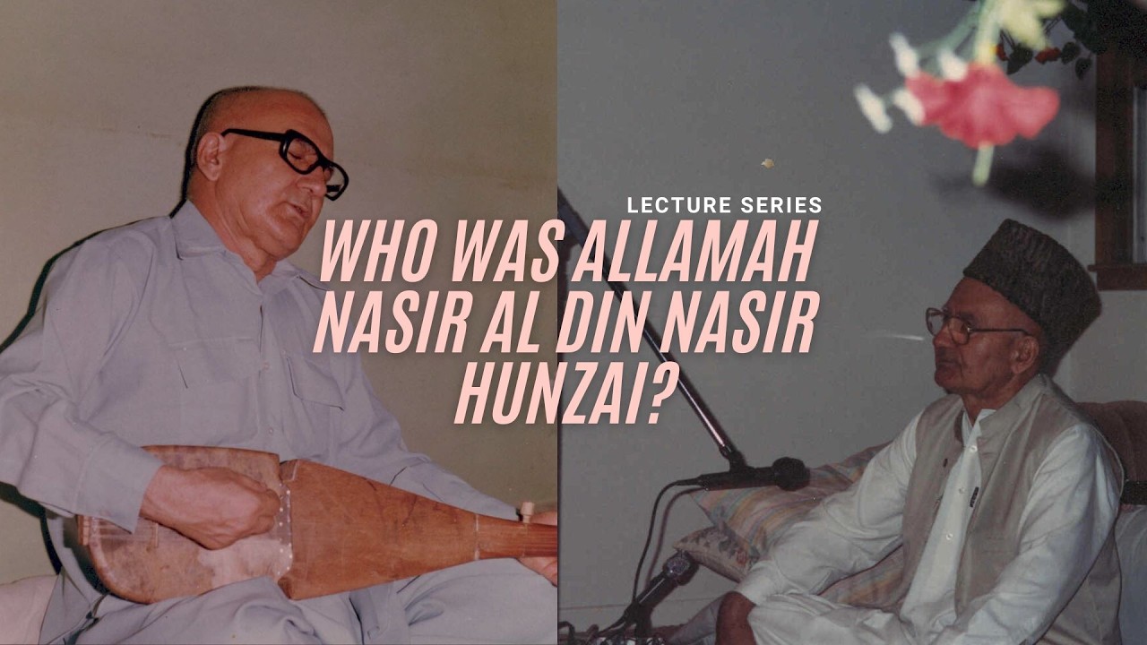 Who Was Allamah Nasir Al Din Nasir Hunzai? | The Real Story Of Allamah Buzurgwar || Ismaili Lectures