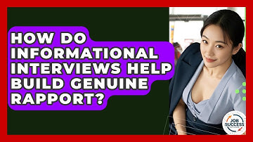 How Do Informational Interviews Help Build Genuine Rapport? - Job Success Network