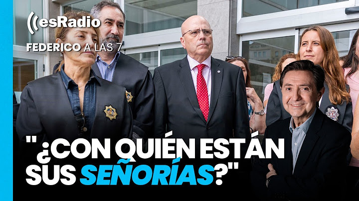 Federico a las 7: "¿Con quién están sus señorías?"