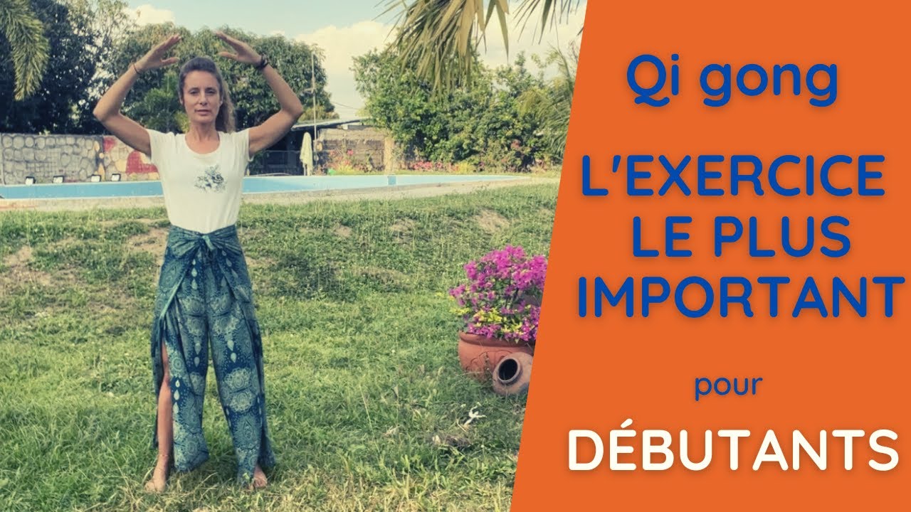 Qi gong Dbutant   lexercice le plus important