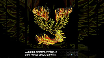 Audio Go, Gustavo Stefanello - Free Flight (Danker Remix)