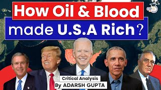 How Oil & Blood made USA Rich? USA's Thirst for Oil | UPSC Mains GS1 & GS2