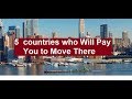 Five 5  countries who Will Pay You to Move There | 2021 |