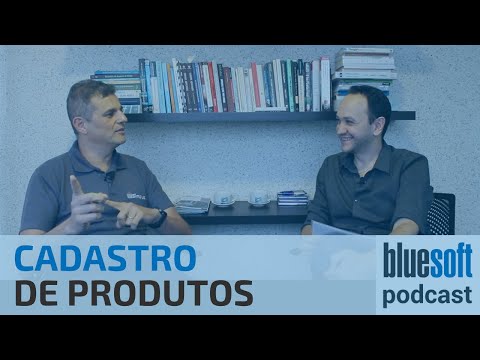 Cadastro de Produtos Eficiente | Bluesoft Podcast #T1E2