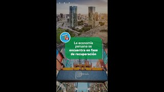 La economía peruana se encuentra en fase de recuperación