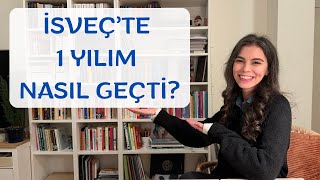 İSVEÇ'TE 1 YILIM NASIL GEÇTİ? / NELER BEKLEDİM, NELER BULDUM?