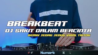 DJ BREAKBEAT SAKIT DALAM BERCINTA FULL SONG TERBARU