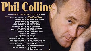 Phil Collins Greatest Hits ⭐ Best Soft Rock Songs Of Phil Collins ⭐ Phil Collins Greatest Playlist