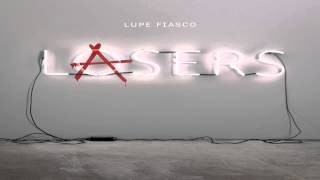 Lupe Fiasco - State Run Radio (Lasers)