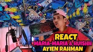 Ayien Rahman - Maria-Maria & Huishh | REACT INDONESIA | GILA INI PANAS❗