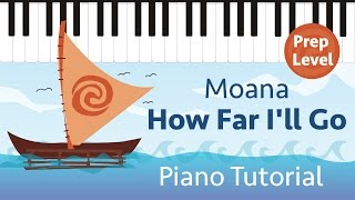 How Far I'll Go (Moana)  Prep Level Super Easy Piano Tutorial  Hoffman Academy