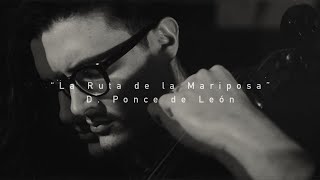 Damián Ponce de León: “La Ruta de la Mariposa” - performed by Santiago Cañón-Valencia