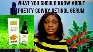 This product will transform your skin in one week. PRETTY COWRY RETINOL SERUM.