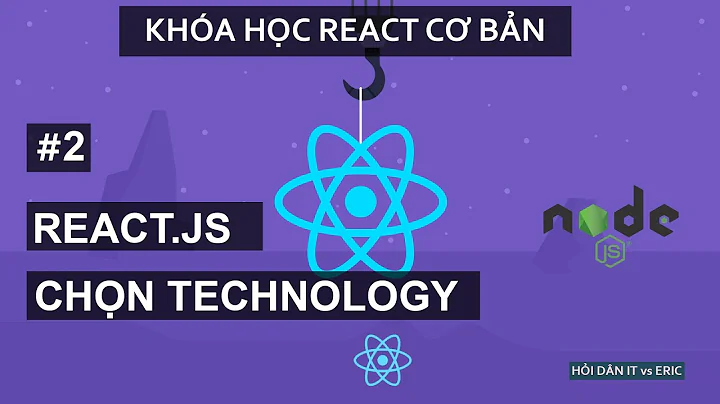 #2 Hook/Context vs Class/Redux -  Lựa Chọn Công Nghệ Sử Dụng Với React | React Cơ Bản  Cho Beginners