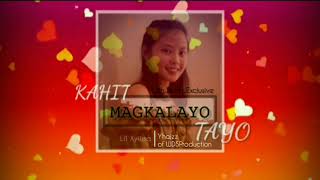 Kahit Magkalayo Tayo - Li'l Xykima ft. Yhajzz of WDSProduction💖