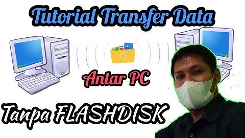 Cara Cepat Transfer Data Antar PC  Tanpa FLASHDISK