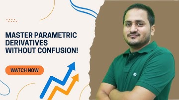 Master Parametric Derivatives Without Confusion!