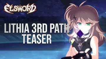 [Elsword Official] Lithia 3rd Path Teaser Trailer