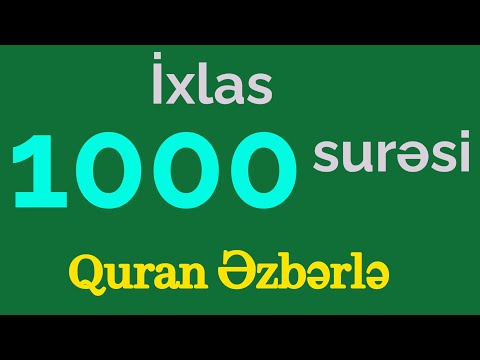 İxlas surəsi 1000 dəfə / Quran əzbərləmə / Fəziləti üçün oxu