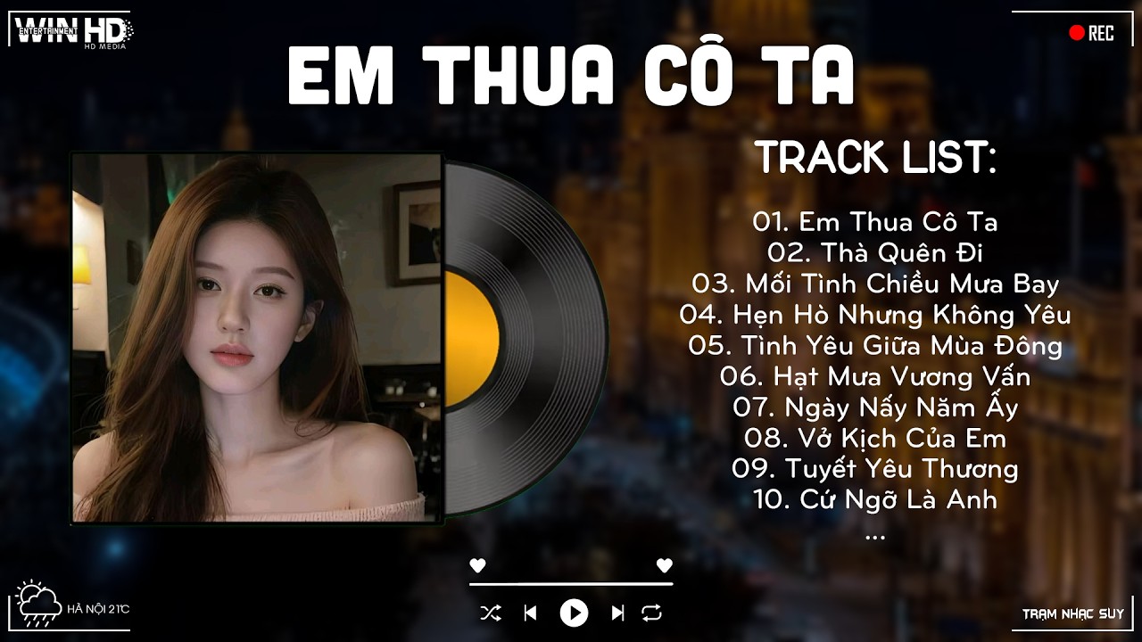 Em Thua Cô Ta, Thà Quên Đi | Nhạc Trẻ Mới Gây Nghiện | Top 13 Ca Khúc Nhạc Trẻ Tiktok Hay Nhất 2026