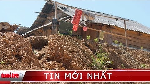 ⚡ Tin mới nhất | Nan giải bố trí tái định cư cho người dân vùng sạt lở núi