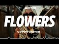 Miley cyrus  flowers cyp3k remix