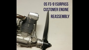 OS FS-91 Surpass Customer Engine Reassembly