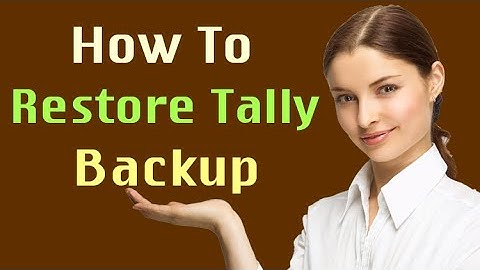 How to restore Tally ERP 9 backup