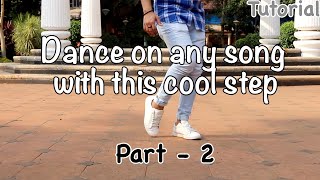 Easiest Dance Step You Can Do On Any Beat Part   2 | Tutorial