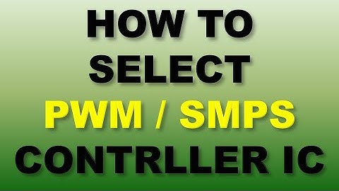 #318 PWM / SMPS controller IC Selection (How to find Equivalent / replacement / Select new IC)