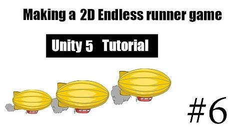 6-Making a 2D Endless runner game