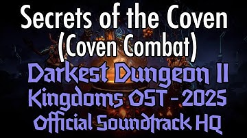 Darkest Dungeon II: KINGDOMS OST Secrets of the Coven (Coven Combat) 2025 HQ Official
