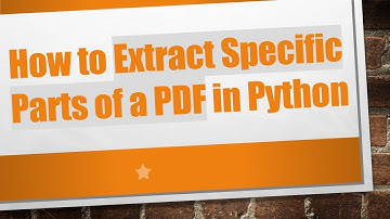 How to Extract Specific Parts of a PDF in Python