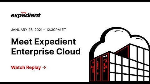 Meet Expedient Enterprise Cloud