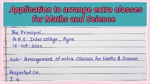 Application to the Principal , requesting him to arrange Extra Classes for Maths and Science
