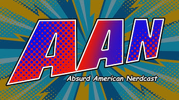 Absurd American Nerdcast Ep. 12 - Inconsistencies