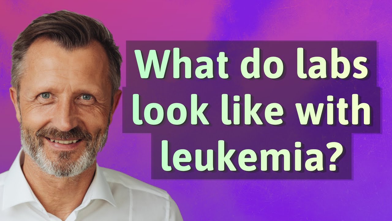 What do labs look like with leukemia?