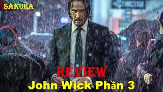 REVIEW PHIM SÁT THỦ JOHN WICK PHẦN 3: CHUẨN BỊ CHIẾN TRANH || SAKURA REVIEW