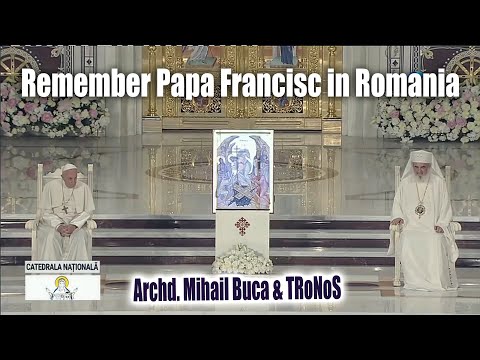 Archd  Mihail Buca si Tronos  Remember Papa Francisc in Romania / TVR