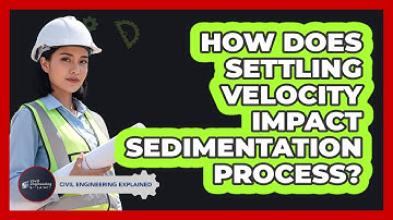 How Does Settling Velocity Impact Sedimentation Process?